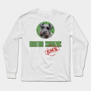 Miniature Schnauzers Rock! Long Sleeve T-Shirt